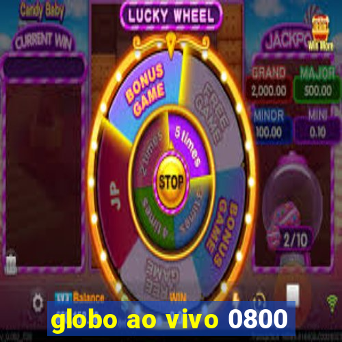 globo ao vivo 0800